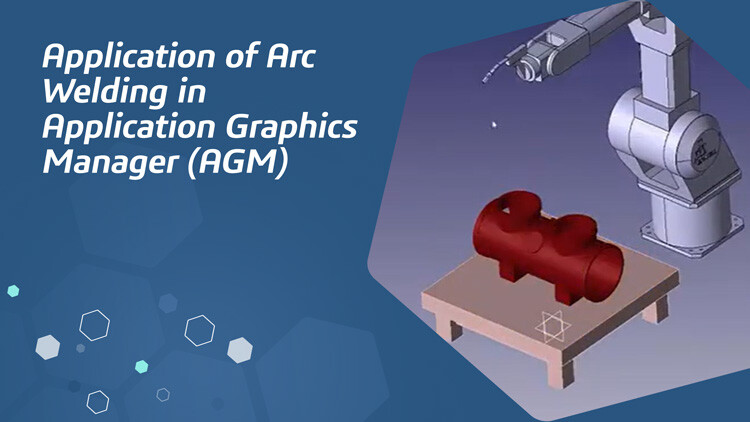 Application of Arc Welding in Application Graphics Manager (AGM)